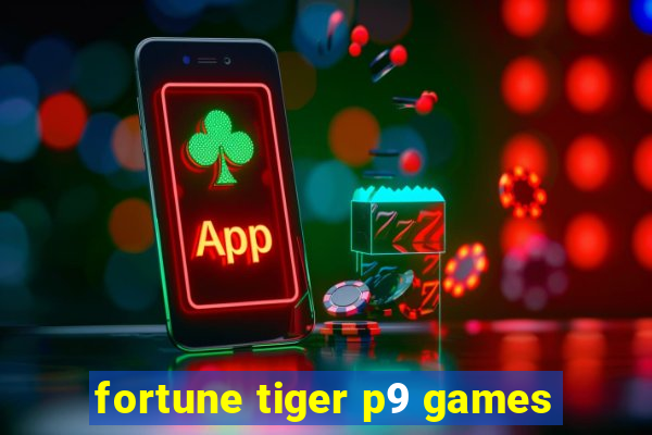 fortune tiger p9 games